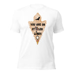 YOU ARE ON STOLEN LANDS Unisex Tee